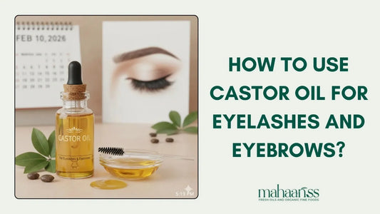 How to Use Castor Oil for Eyelashes and Eyebrows?