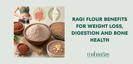 Ragi Flour Benefits for Weight Loss, Digestion and Bone Health