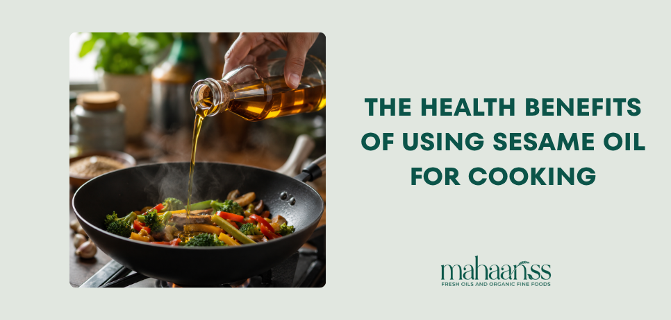 The Health Benefits of Using Sesame Oil for Cooking