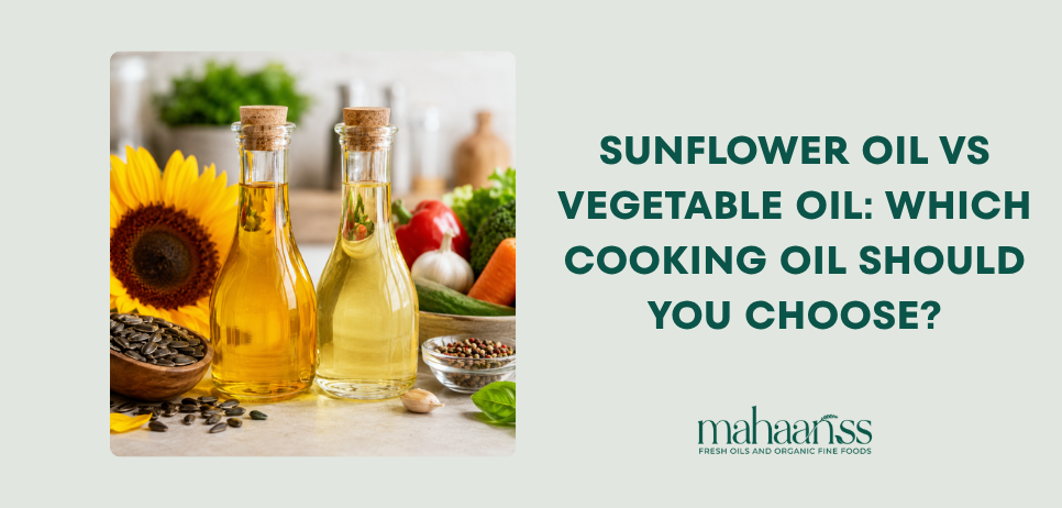 Sunflower Oil vs Vegetable Oil: Which Cooking Oil Should You Prefer